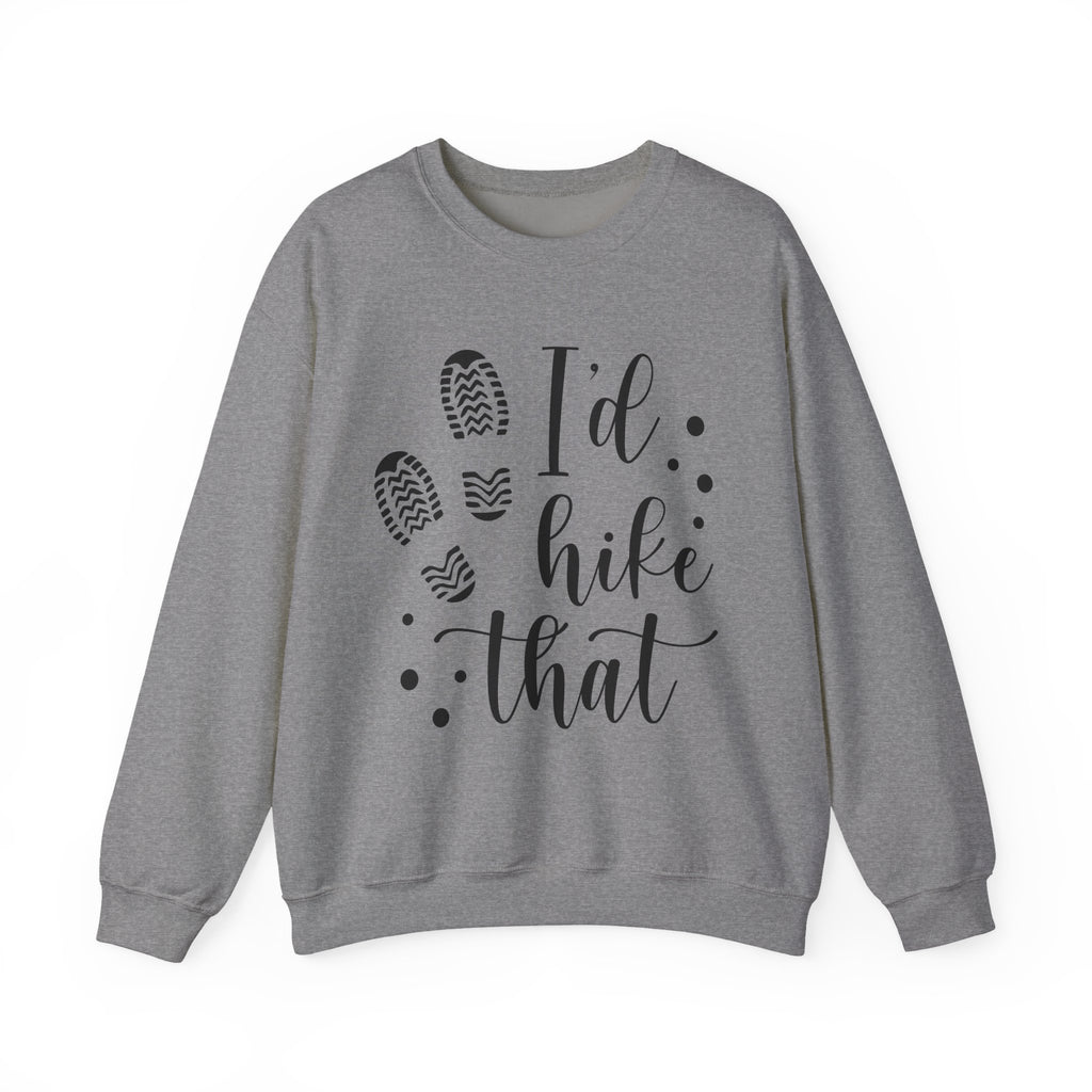 I'd Hike That Crewneck Sweatshirt