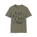 Hiking T-Shirt — "I'd Hike That" Graphic Tee for Outdoor Lovers