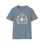 T-Shirt - Do Not Talk To Me Until Mile Three Running Coffee Funny Graphic Tee