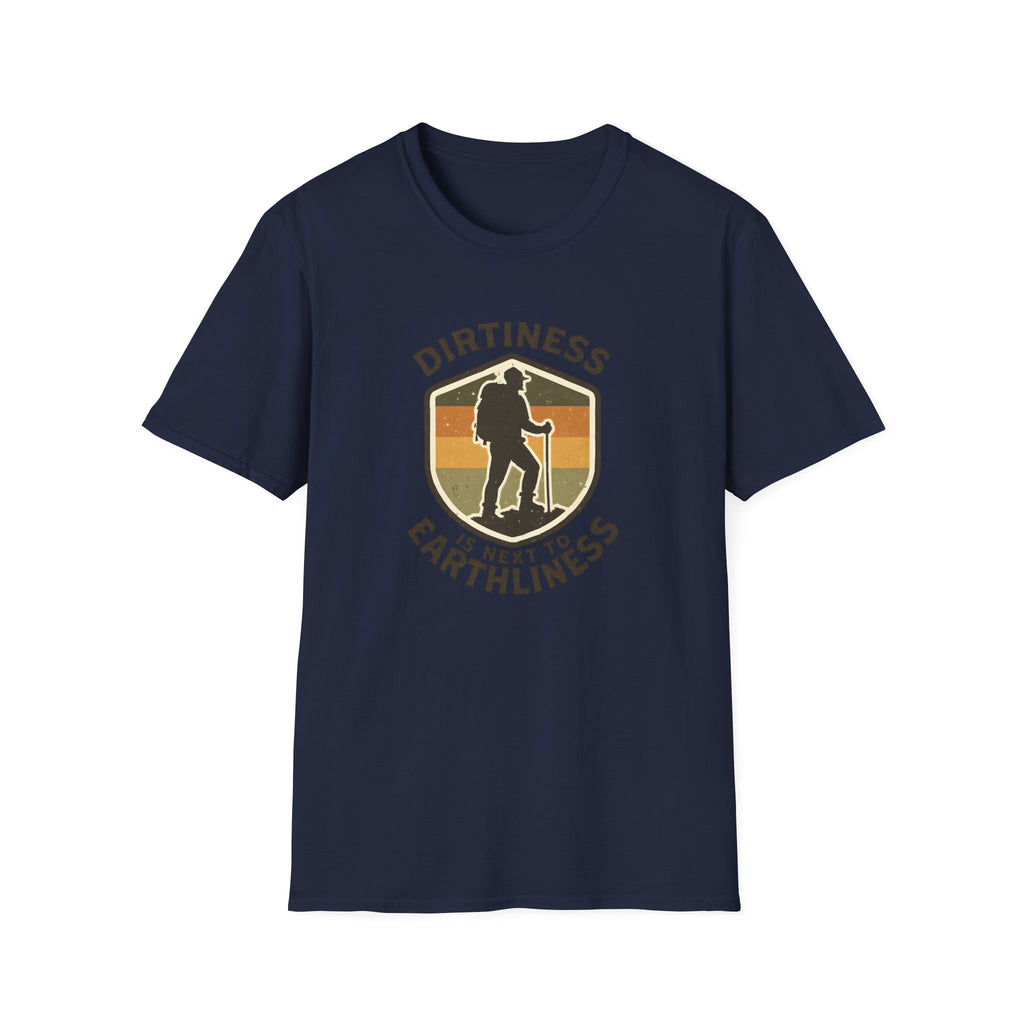 T-Shirt — "Dirtiness Is Next to Earthliness" Hiker Graphic Tee