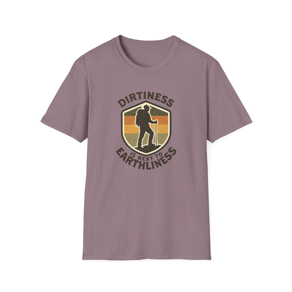 T-Shirt — "Dirtiness Is Next to Earthliness" Hiker Graphic Tee