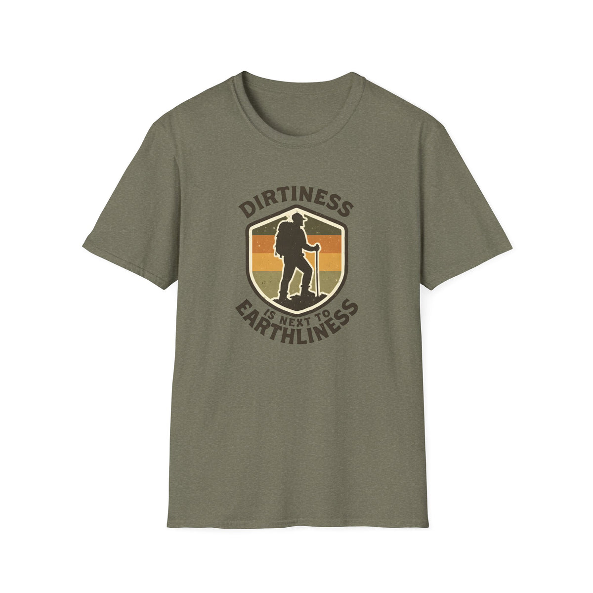 T-Shirt — "Dirtiness Is Next to Earthliness" Hiker Graphic Tee