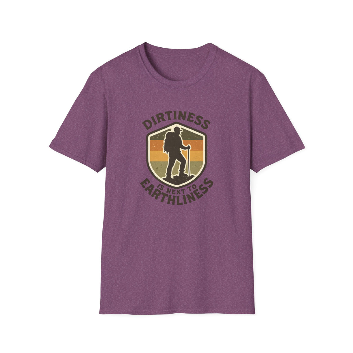 T-Shirt — "Dirtiness Is Next to Earthliness" Hiker Graphic Tee