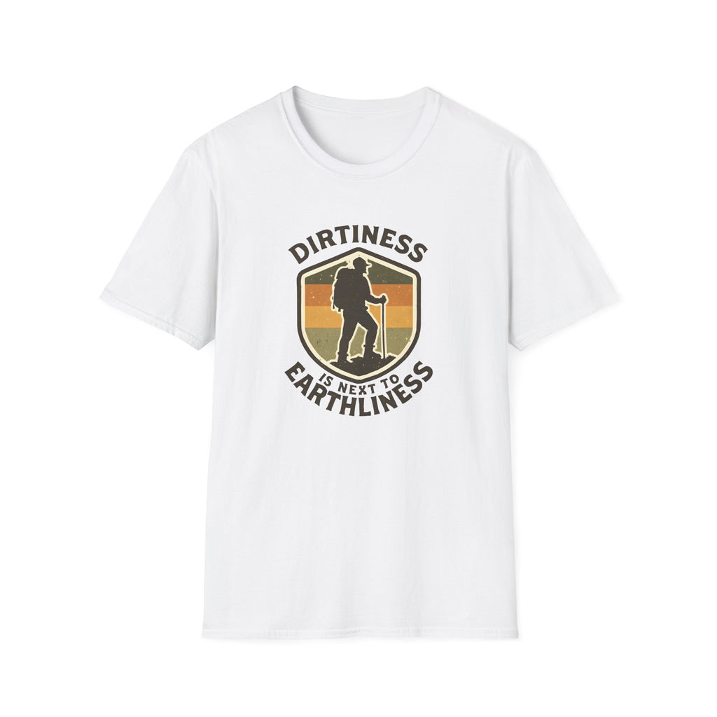 T-Shirt — "Dirtiness Is Next to Earthliness" Hiker Graphic Tee
