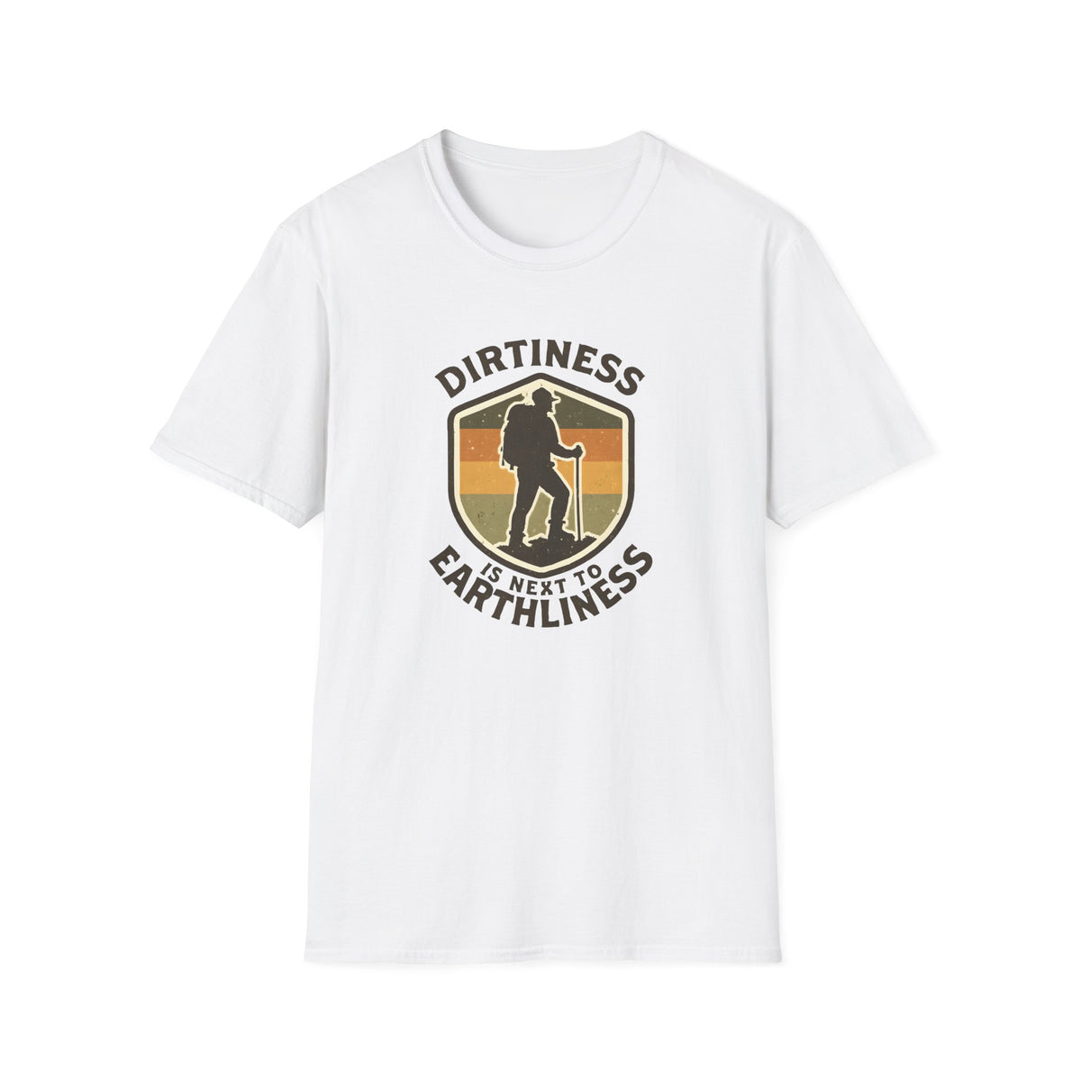 T-Shirt — "Dirtiness Is Next to Earthliness" Hiker Graphic Tee