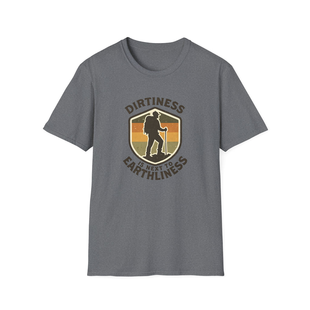 T-Shirt — "Dirtiness Is Next to Earthliness" Hiker Graphic Tee