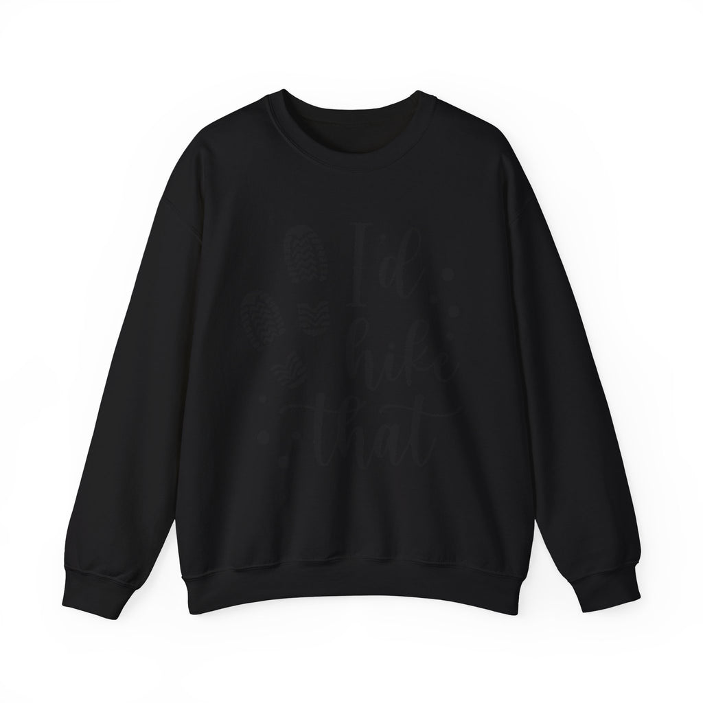 I'd Hike That Crewneck Sweatshirt