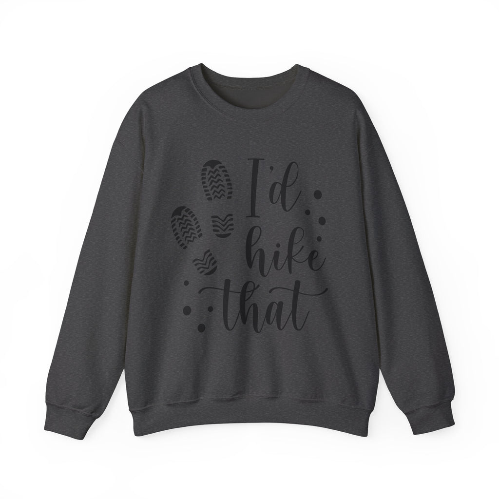 I'd Hike That Crewneck Sweatshirt