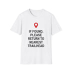 If Found Please Return To Nearest Trailhead T-Shirt