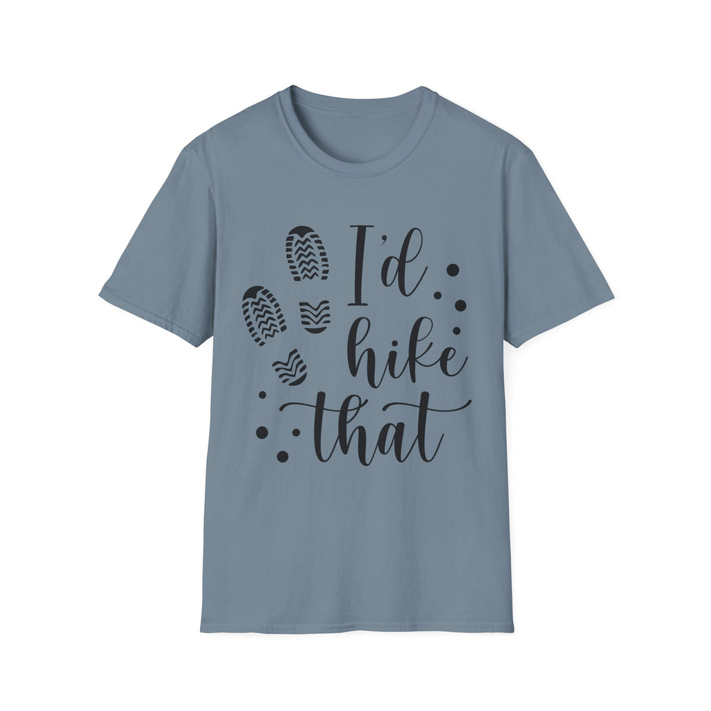 Hiking T-Shirt — "I'd Hike That" Graphic Tee for Outdoor Lovers