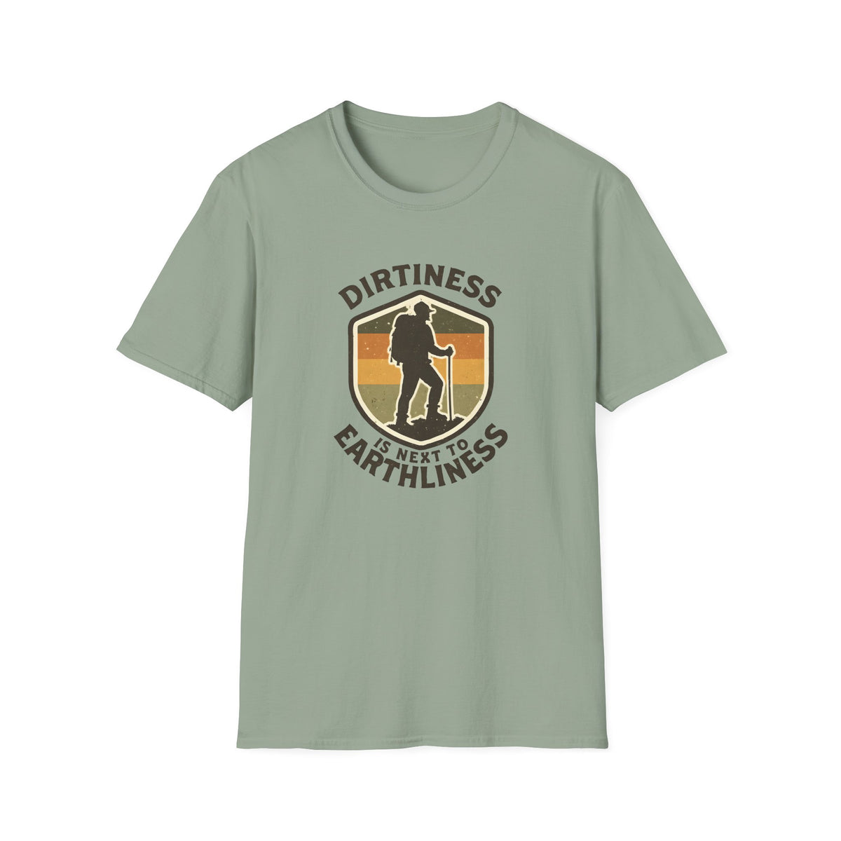 T-Shirt — "Dirtiness Is Next to Earthliness" Hiker Graphic Tee