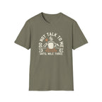 T-Shirt - Do Not Talk To Me Until Mile Three Running Coffee Funny Graphic Tee