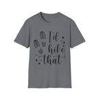 Hiking T-Shirt — "I'd Hike That" Graphic Tee for Outdoor Lovers